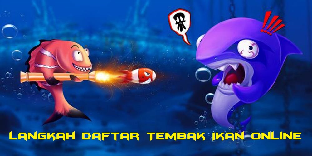 Syarat Melakukan Pendaftaran Tembak Ikan Online